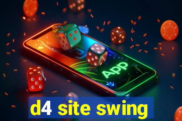 d4 site swing